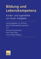 Richard Münchmeier, Hans-Uw Otto, Hans-Uwe Otto, Ursula Rabe-Kleberg - Bildung und Lebenskompetenz