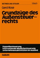 Gerd Rose - Grundzüge des Außensteuerrechts