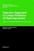 Nikolay Kopachevskii, Nikolay D Kopachevskii, Nikolay D. Kopachevskii, Selim G Krein, Selim G. Krein - Operator Approach to Linear Problems of Hydrodynamics