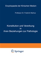 Friedrich Martius - Konstitution und Vererbung in ihren Beziehungen zur Pathologie