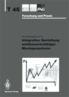 Hans-Jör Bullinger, Hans-Jörg Bullinger - Integrative Gestaltung wettbewerbsfähiger Montagesysteme