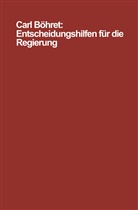 Carl Böhret, Car Böhret, Carl Böhret - Entscheidungshilfen für die Regierung