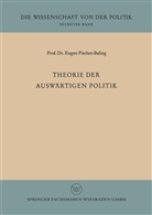 Eugen Fischer-Baling - Theorie der auswärtigen Politik