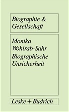 Monika Wohlrab-Sahr - Biographische Unsicherheit