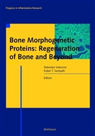 Kuber Sampath, Kuber T. Sampath, T Sampath, T Sampath, Sloboda Vukicevic, Slobodan Vukicevic - Bone Morphogenetic Proteins: Regeneration of Bone and Beyond