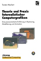 Torsten Machert - Theorie und Praxis fotorealistischer Computergrafiken