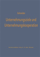 Dieter J G Schneider, Dieter J. G. Schneider - Unternehmungsziele und Unternehmungskooperation
