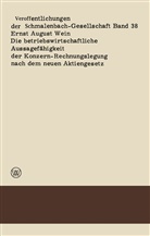 Ernst August Wein - Die betriebswirtschaftliche Aussagefähigkeit der Konzern-Rechnungslegung nach dem neuen Aktiengesetz
