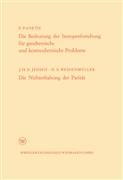 Friedrich Adolf Paneth - Die Bedeutung der Isotopenforschung für geochemische und kosmochemische Probleme. Die Nichterhaltung der Parität