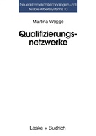 Martina Wegge - Qualifizierungsnetzwerke - Netze oder lose Fäden?
