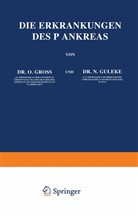 Gro¿ O., Gross, O Gross, O. Groß, N Guleke, N. Guleke... - Die Erkrankungen des Pankreas