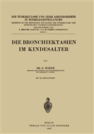 O Wiese, O. Wiese, Brauer, L Brauer, L. Brauer, Ulrici... - Die Bronchiektasien im Kindesalter