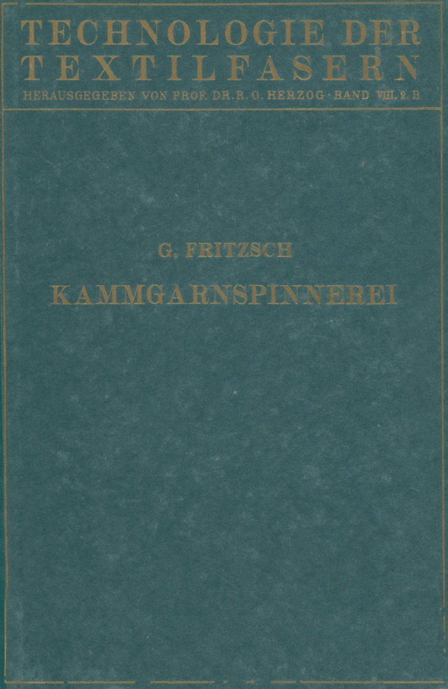 G Fritsch, G. Fritsch, R. O. Herzog,  O Herzog, R O Herzog - Die Wollspinnerei - B. Kammgarnspinnerei