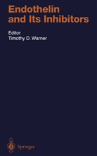 Timoth D Warner, Timothy D Warner, Timothy D. Warner - Endothelin and Its Inhibitors
