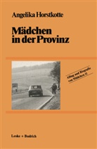 Angelika Horstkotte - Mädchen in der Provinz