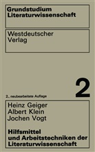 Heinz Geiger - Grundstudium Literaturwissenschaft - 2: Hilfsmittel und Arbeitstechniken der Literaturwissenschaft