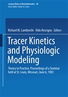 R. M. Lambrecht, R.M. Lambrecht, M Lambrecht, R M Lambrecht, Rescigno, Rescigno... - Tracer Kinetics and Physiologic Modeling