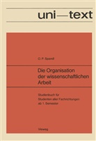 Oskar P. Spandl, Oskar Peter Spandl - Die Organisation der wissenschaftlichen Arbeit