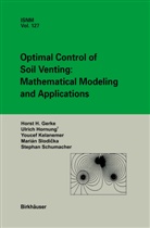 Horst Gerke, Horst H Gerke, Horst H. Gerke, Urs Hornung, Urs et al Hornung, Youcef Kelanemer... - Optimal Control of Soil Venting: Mathematical Modeling and Applications