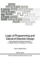 Manfre Broy, Manfred Broy - Logic of Programming and Calculi of Discrete Design