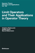 Vladimi Rabinovich, Vladimir Rabinovich, Vladimir Rabinovitch, Steffe Roch, Steffen Roch, Ber Silbermann... - Limit Operators and Their Applications in Operator Theory