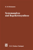 Ernst D Dickmanns, Ernst D. Dickmanns, Ernst Dieter Dickmanns - Systemanalyse und Regelkreissynthese