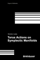 Michèle Audin - Torus Actions on Symplectic Manifolds