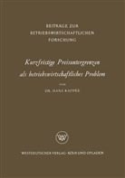 Raff¿ Hans, Hans Raffée - Kurzfristige Preisuntergrenzen als betriebswirtschaftliches Problem