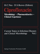 C Neu, H C Neu, H. C. Neu, D. S. Reeves, S Reeves, S Reeves - Ciprofloxacin