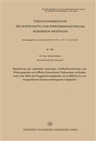 Johann Endres - Berechnung der optimalen Leistungen, Kraftstoffverbräuche und Wirkungsgrade von Luftfahrt-Gasturbinen-Triebwerken am Boden und in der Höhe bei Fluggeschwindigkeiten von 0 2000 km/h und vorgegebenen Düsenausströmgeschwindigkeiten