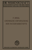 Perey Brigl - Die chemische Erforschung der Naturfarbstoffe
