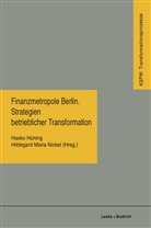 Hask Hüning, Hasko Hüning - Finanzmetropole Berlin Strategien Betrieblicher Transformation