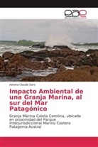 Adriana Claudia Sanz - Impacto Ambiental de una Granja Marina, al sur del Mar Patagónico