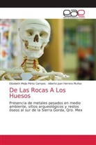 Alber Herrera Muñoz, Alberto Juan Herrera Muñoz, Elizabet Mejía Pérez Campos, Elizabeth Mejía Pérez Campos - De Las Rocas A Los Huesos