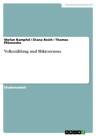Thoma Plünnecke, Thomas Plünnecke, Stefa Rampfel, Stefan Rampfel, Dian Reich, Diana Reich - Volkszählung und Mikrozensus
