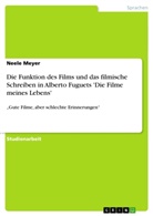 Neele Meyer - Die Funktion des Films und das filmische Schreiben in Alberto Fuguets 'Die Filme meines Lebens'