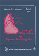 Holubarsch, C Holubarsch, C. Holubarsch, Christian Holubarsch, Just, H Just... - Inotropic Stimulation and Myocardial Energetics