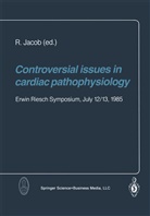 Jacob, R Jacob, R. Jacob - Controversial issues in cardiac pathophysiology