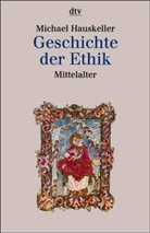 Michael Hauskeller - Geschichte der Ethik, Mittelalter