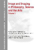 Richard Heinrich, Elisabet Nemeth, Elisabeth Nemeth, Wolfram Pichler, Wolfram Pichler et al, David Wagner - Image and Imaging in Philosophy, Science and the Arts - Volume 1: Volume 1. Vol.1