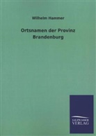 Wilhelm Hammer - Ortsnamen der Provinz Brandenburg