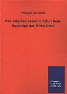 Theodor von Kolde - Das religiöse Leben in Erfurt beim Ausgange des Mittelalters