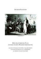 Jochem Schäfer - Der zielführende Plan zur deutschen Wiedervereinigung