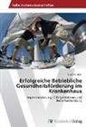 Claudia Gheri - Erfolgreiche Betriebliche Gesundheitsförderung im Krankenhaus