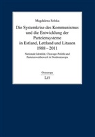 Magdalena Solska - Die Systemkrise des Kommunismus und die Entwicklung der Parteiensysteme in Estland, Lettland und Litauen 1988-2011