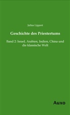 Julius Lippert - Geschichte des Priestertums. Bd.2