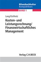 Eichholz, Rüdiger R Eichholz, Rüdiger R. Eichholz, Lan, Helmu Lang, Helmut Lang... - Kosten- und Leistungsrechnung, Finanzwirtschaftliches Management