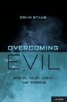 Ervin Staub - Overcoming Evil