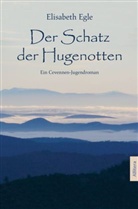 Elisabeth Egle - Der Schatz der Hugenotten