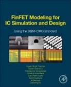 Yogesh Singh Chauhan, Yogesh Singh (Assistant Professor Chauhan, Yogesh Singh (Associate Professor at the Dept. of Electrical Engineering Chauhan, Chauhan Yogesh Singh, Juan Pablo Duarte, Juan Pablo (University of California Duarte... - Finfet Modeling for Ic Simulation and Design